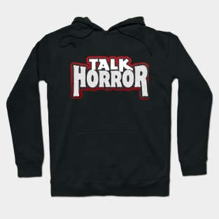 Talk Horror Hoodie